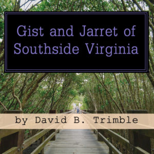 Gist and Jarret of Southside Virginia by David B Trimble (1993)