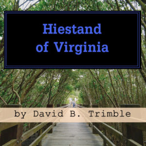 Hiestand of Virginia by David B Trimble (2002)