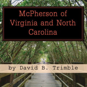 McPherson of Virginia and North Carolina by David B Trimble (PDF, Digital Download)