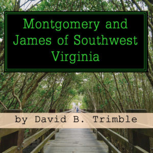 Montgomery and James of Southwest Virginia by David B Trimble (PDF, Digital Download)